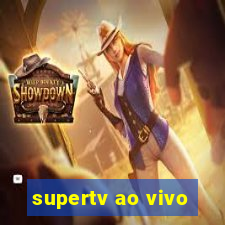 supertv ao vivo